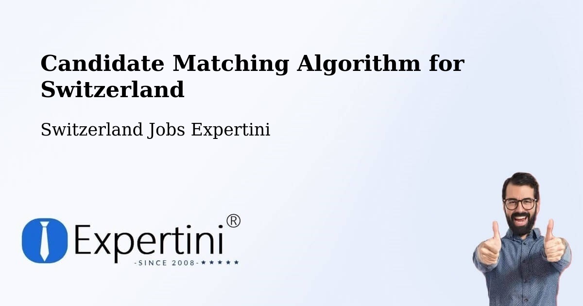 Candidate Matching Algorithm Overview – Schenkon - Switzerland Jobs Expertini